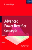 B Jayant Baliga, B. J. Baliga, B. Jayant Baliga - Advanced Power Rectifier Concepts