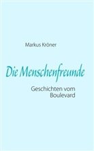 Markus Kröner - Die Menschenfreunde