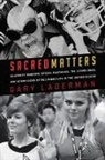 Gary Laderman, Laderman Gary, Astra Taylor - Sacred Matters