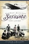 Jeff Lahurd - Hidden History of Sarasota