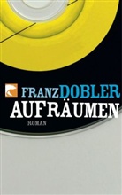 Franz Dobler - Aufräumen