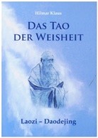Klau, Hilmar Klaus, Laotse - Das Tao der Weisheit