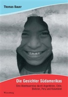 Thomas Bauer - Die Gesichter Südamerikas