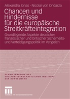 Alexandr Jonas, Alexandra Jonas, Nicolai Ondarza, Nicolai von Ondarza - Chancen und Hindernisse für die europäische Streitkräfteintegration