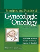 Richard Barakat, Richard Markman Barakat, Richard R. Markman Barakat, Richard R. Barakat, Maurie Markman, Marcus E. Randall - Principles and Practice of Gynecologic Oncology