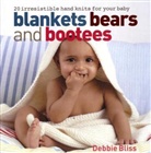 Debbie Bliss, BLISS DEBBIE - Blankets Bears and Bootees
