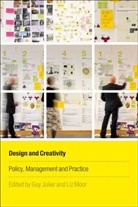 Guy Julier, Liz Moor, Guy Julier, Julier Guy, Liz Moor, Moor Liz - Design and Creativity