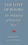 Richard De Bury, Tiger - The Love of Books, Being the Philobiblon of Richard de Bury