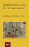 Toshiro Kageyama - Lehrstunden in den Grundlagen des Go