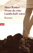 Maya Rasker - Wenn du eine Landschaft wärst