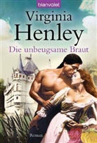 Virginia Henley - Die unbeugsame Braut
