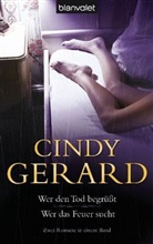 Cindy Gerard - Wer den Tod begrüßt. Wer das Feuer sucht