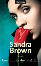 Sandra Brown - Eine unmoralische Affäre