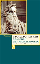 Giorgio Vasari, Gabbert, Gabbert, Carolin Gabbert, Caroline Gabbert, Alessandr Nova... - Das Leben des Michelangelo