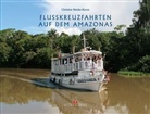Reinke-Kunze, Christine Reinke-Kunze - Flusskreuzfahrten auf dem Amazonas