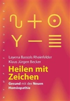 Bassols Rheinfelde, Layen Bassols Rheinfelder, Layena Bassols Rheinfelder, Becker, Klaus J. Becker, Klaus Jürgen Becker - Heilen mit Zeichen