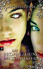 Michelle Zink - Die Prophezeiung der Schwestern