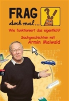 Armin Maiwald - Frag doch mal . . . die Maus! Wie funktioniert das eigentlich?