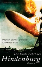 Johannes Betz, Johannes W. Betz, Tatjana Gräfin Dönhoff - Die letzte Fahrt des Hindenburg