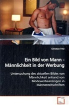 Christian Fritz - Ein Bild von Mann - Männlichkeit in der Werbung