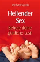Michael Waida - Heilender Sex