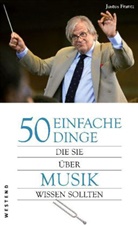 Justus Frantz - 50 einfache Dinge, die Sie über Musik wissen sollten