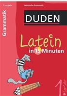 Dirk Henning - Duden - Latein in 15 Minuten: Grammatik, 1. Lernjahr
