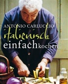 Antonio Carluccio, Alastair Hendy - Einfach italienisch kochen