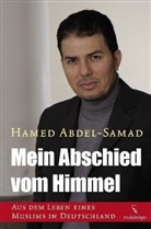 Hamed Abdel-Samad - Mein Abschied vom Himmel