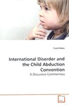 Frank Bates - International Disorder and the Child Abduction Convention