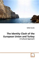 Sahika Susuzlu - The Identity Clash of the European Union and Turkey