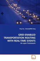 Ying Cao - GRID-ENABLED TRANSPORTATION ROUTING WITH REAL-TIME EVENTS