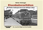 Joachi Bügel, Walte Hollnagel, Walter Hollnagel, Udo Kandler, Walter Hollnagel - Eisenbahnraritäten, Mit Walter Hollnagel durch die fünfziger Jahre