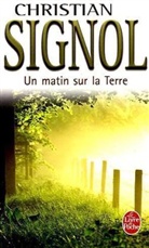 Christian Signol, Signol, C. Signol, Christian Signol, Christian (1947-....) Signol, Signol-c - Un matin sur la terre