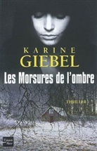 Karine Giebel - Les morsures de l'ombre