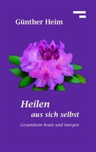 Günther Heim - Heilen aus sich selbst