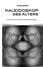 Frank Spitzer - Kaleidoskop des Alters