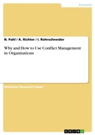 Pahl, N Pahl, N. Pahl, Richter, A Richter, A. Richter... - Why and How to Use Conflict Management in Organisations