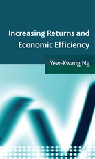 Y Ng, Y. Ng, Yew-Kwang Ng - Increasing Returns and Economic Efficiency
