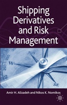 Alizadeh, A Alizadeh, A. Alizadeh, Amir Alizadeh, Amir H. Alizadeh, Amir Nomikos Alizadeh... - Shipping Derivatives and Risk Management