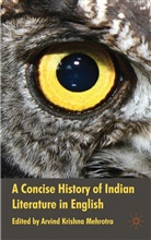 arvind krishna Mehrotra, MEHROTRA ARVIND KRISHNA, Mehrotra, A Mehrotra, A. Mehrotra, arvind krishna Mehrotra - Concise History of Indian Literature in English