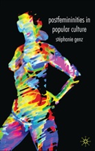 S. Genz, Stephanie Genz, Stéphanie Genz, Genz Stephanie - Postfemininities in Popular Culture