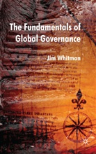 J Whitman, J. Whitman, Jim Whitman - Fundamentals of Global Governance