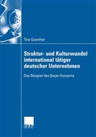 Tina Guenther - Struktur- und Kulturwandel der Unternehmen international tätiger deutscher Unternehmen