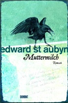 Edward St Aubyn, Edward St Aubyn, Edward St. Aubyn - Muttermilch