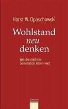 Horst W. Opaschowski - Wohlstand neu denken