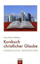 Hans-M Lübking, Hans-Martin Lübking - Kursbuch christlicher Glaube