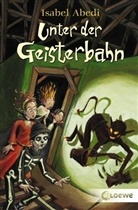 Isabel Abedi, Michael Bayer - Unter der Geisterbahn