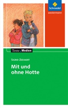 Dieter Hintz, Svenja Weinreis, Sigrid Zeevaert, Ingri Hintz, Ingrid Hintz - Mit und ohne Hotte, Textausgabe mit Materialien