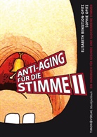 Bengtson-Opit, Elisabeth Bengtson-Opitz, Opitz, Sophie Opitz - Anti-Aging für die Stimme II. Bd.2